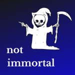 Not Immortal